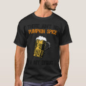 Kein Kürbisgewürz im T - Shirt Bier (Vorderseite)