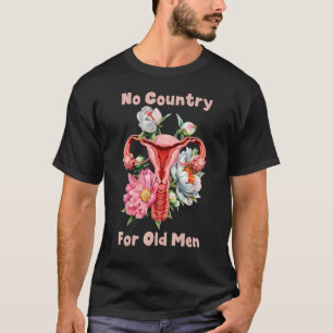 Kein Land für alte Männer Floral Uterus T-Shirt