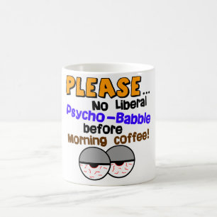 Kein liberales Psychisch-Geplapper! Kaffeetasse