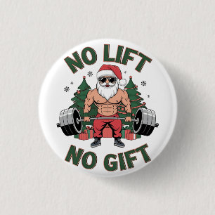 Kein Lift kein Geschenk Funny Santa Claus Gym Fitn Button