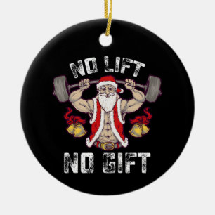 Kein Lift kein Geschenk Santa Gym Workout Fitness Keramik Ornament