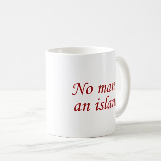 Kein Mann ist eine Insel Kaffeetasse (VorderseiteRechts)
