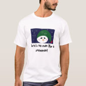 Kein Mann wie ein Schneemann T-Shirt (Vorderseite)