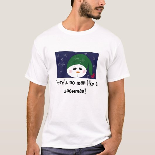 Kein Mann wie ein Schneemann T-Shirt (Vorderseite)