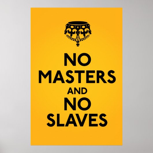 Kein Master No Slaves Poster (Vorne)