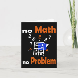 Kein Mathematik, kein Problem Zitat Schule Funny M Karte