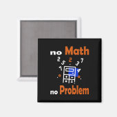 Kein Mathematik, kein Problem Zitat Schule Funny M Magnet (Vorderseite/Rückseite)