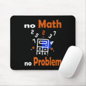 Kein Mathematik, kein Problem Zitat Schule Funny M Mousepad (Mit Mouse)