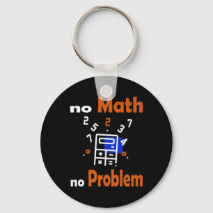 Kein Mathematik, kein Problem Zitat Schule Funny M Schlüsselanhänger