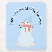 Kein Mensch wie der Schneemann Mousepad (Vorne)