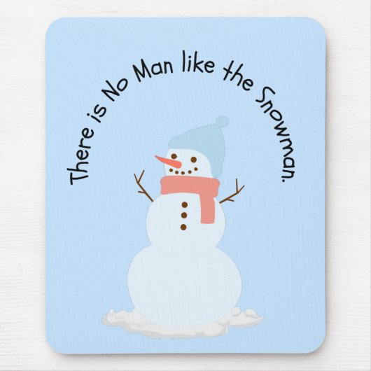 Kein Mensch wie der Schneemann Mousepad (Vorne)