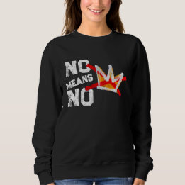 KEIN MITTEL NEIN SWEATSHIRT