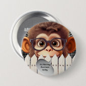 KEIN MONKEY-GESCHÄFT HEUTE BUTTON (Vorne & Hinten)