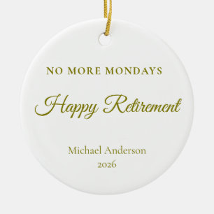 Kein Montag mehr - Rentengeschenk Keramik Ornament