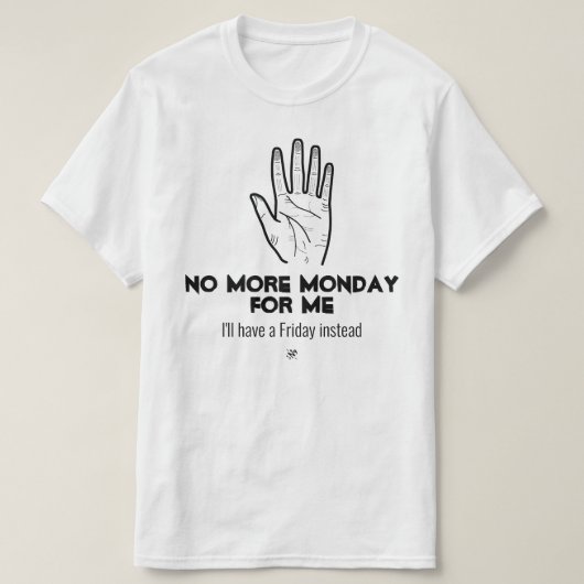 Kein Montag mehr v1b T-Shirt (Design vorne)