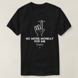 Kein Montag mehr v2a T-Shirt
