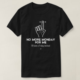 Kein Montag mehr v2b T-Shirt