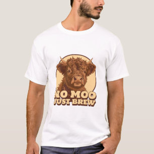 Kein Moo Nur Kaffee Latte Gebrüht T-Shirt