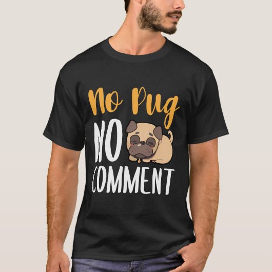 Kein Mops Kein Comment Classic T - Shirt 135 (Vorderseite)