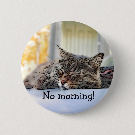 Kein Morgen! Katzenschläfer Button (Vorderseite)
