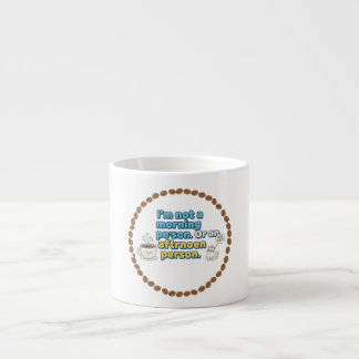 Kein Morgen-/Nachmittagsmensch Espressotasse