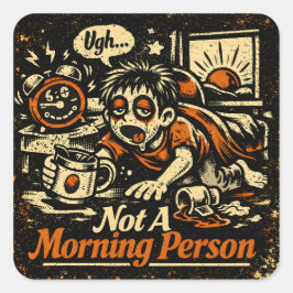 Kein Morgenmensch – Anti-Morgen-Humor Quadratischer Aufkleber