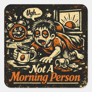 Kein Morgenmensch – Anti-Morgen-Humor Quadratischer Aufkleber