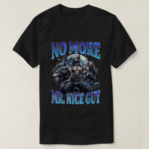Kein Mr Nice Guy mehr Lustiger Alpha-Wolf-Daddy-Me T-Shirt