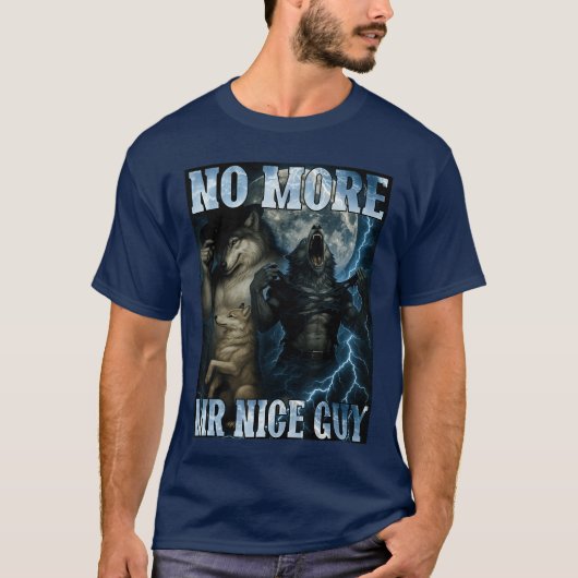 Kein Mr Nice Guy mehr Lustiger Alpha Wolf Meme Dad T-Shirt (Vorderseite)