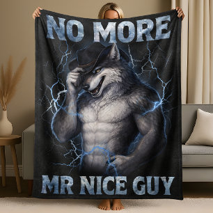 Kein Mr Nice Guy mehr Lustiger Alpha-Wolf-Meme Geh Fleecedecke