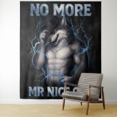 Kein Mr Nice Guy mehr Lustiger Alpha-Wolf-Meme Geh Wandteppich (Beispiel)