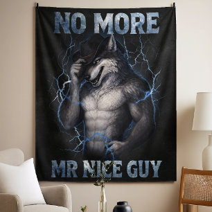 Kein Mr Nice Guy mehr Lustiger Alpha-Wolf-Meme Geh Wandteppich