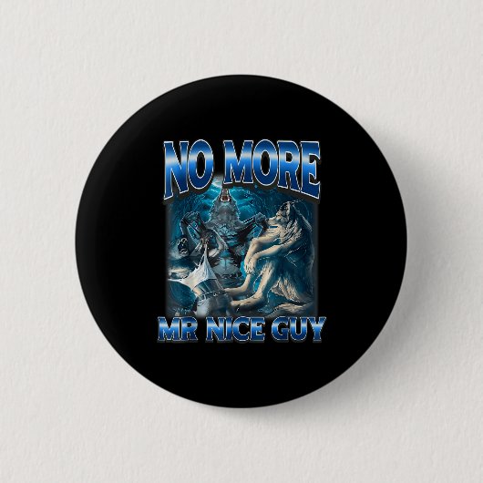 Kein Mr Nice Guy mehr lustiger Alpha Wolf Meme Pap Button (Vorderseite)