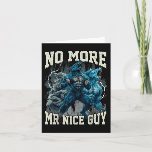 Kein Mr Nice Guy mehr Lustiger Alpha-Wolf-Meme Pap Karte (Vorderseite)