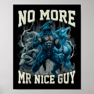 Kein Mr Nice Guy mehr Lustiger Alpha-Wolf-Meme-Vat Poster