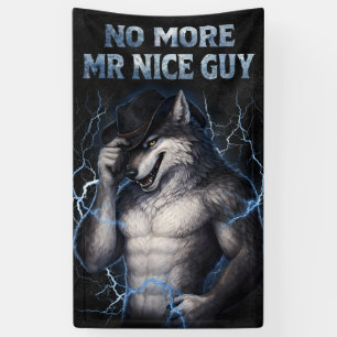 Kein Mr Nice Guy mehr Lustiges Alpha Wolf Meme Geh Banner