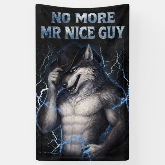 Kein Mr Nice Guy mehr Lustiges Alpha Wolf Meme Geh Banner (Vertikal)