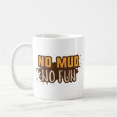 Kein Mud Kein Spaß Kaffeetasse (Links)