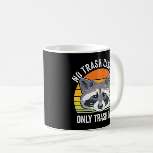 Kein Müll kann nicht nur Abfall Raccoon Müllhalde Kaffeetasse (VorderseiteRechts)