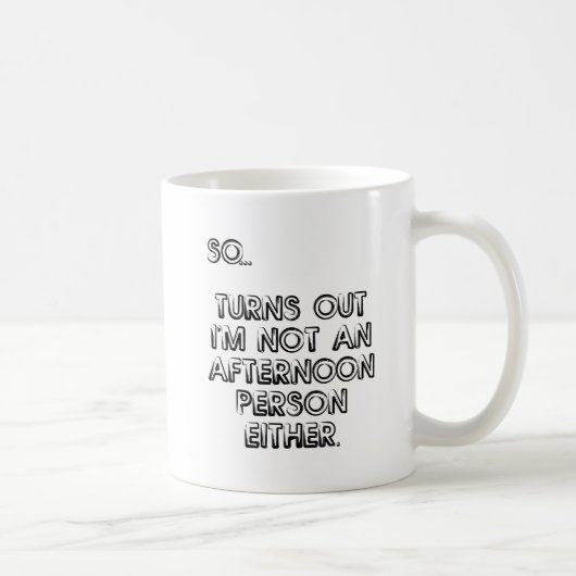 Kein Nachmittagsmensch Funny Mug Kaffeetasse (Rechts)