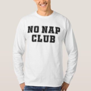 Kein Nickerchen Club T-Shirt