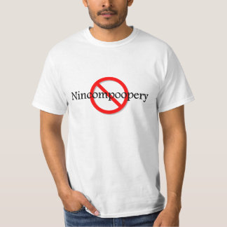 Kein Nincompoopery T-Shirt