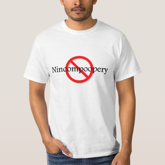 Kein Nincompoopery T-Shirt (Vorderseite)