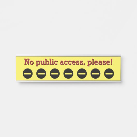 "Kein öffentlicher Zugang, bitte!" Türsignierung Türschild (Vorderseite )