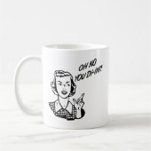 KEIN OH- SIE DI-INT! Retro Hausfrau B&W Kaffeetasse (Links)