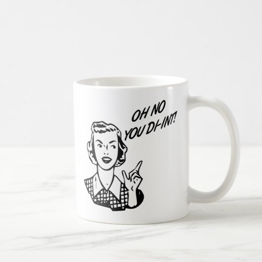 KEIN OH- SIE DI-INT! Retro Hausfrau B&W Kaffeetasse (Rechts)