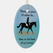 Kein Ort, wo ich eher sein würde - Reitpferd Keramik Ornament (Rechts)