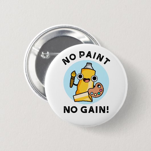 Kein Paint No Gain Funny Paint Pub Button (Vorne & Hinten)