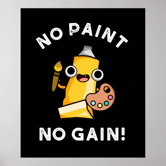 Kein Paint No Gain Funny Paint Pub Dark BG Poster (Vorne)