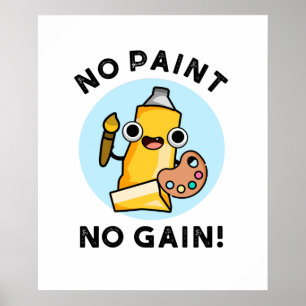 Kein Paint No Gain Funny Paint Pub Poster